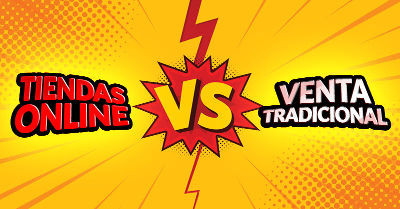 Tiendas online vs Venta tradicional